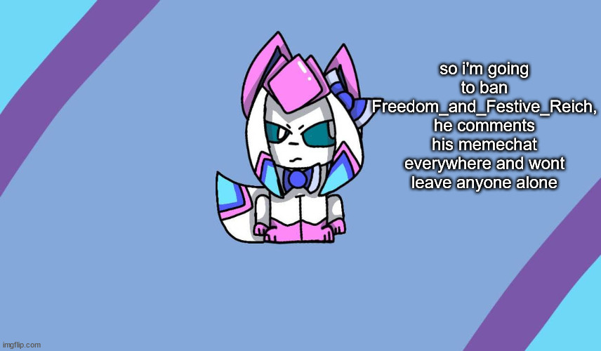 sylceon drawn by eevee ero | so i'm going to ban Freedom_and_Festive_Reich, he comments his memechat everywhere and wont leave anyone alone | image tagged in sylceon drawn by eevee ero | made w/ Imgflip meme maker