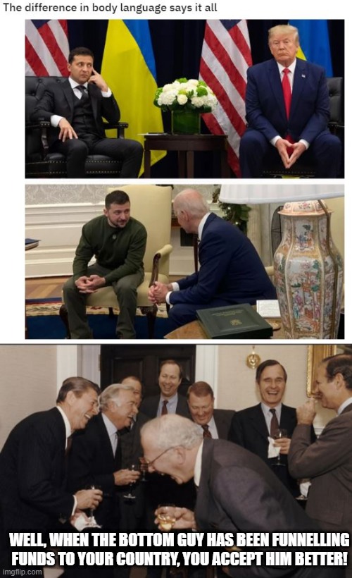 You'd Be Comfortable Too If He Was Your Illegal Wallet | WELL, WHEN THE BOTTOM GUY HAS BEEN FUNNELLING FUNDS TO YOUR COUNTRY, YOU ACCEPT HIM BETTER! | image tagged in memes,laughing men in suits | made w/ Imgflip meme maker