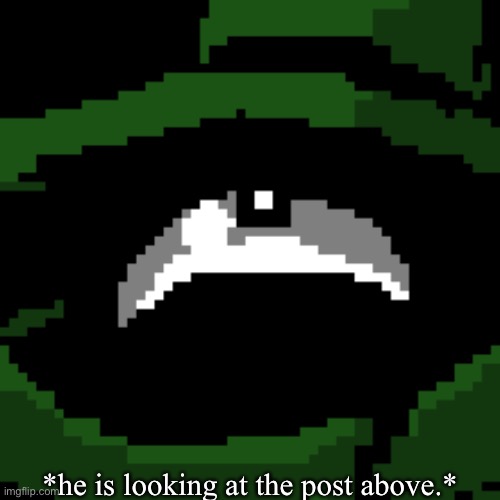 *he is looking at the post above.* | image tagged in beloved | made w/ Imgflip meme maker