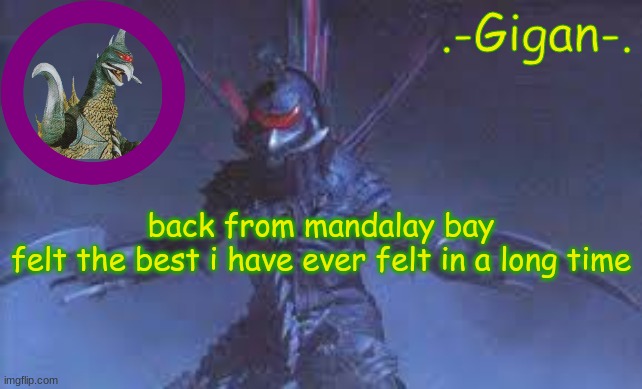 gong | back from mandalay bay
felt the best i have ever felt in a long time | made w/ Imgflip meme maker