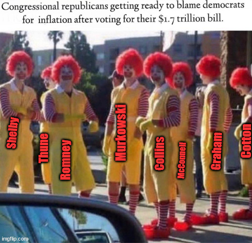 Bring in the clowns... never forget what they just did... | Murkowski; Shelby; Cotton; Thune; Graham; Collins; Romney; McConnell | image tagged in rino,clowns | made w/ Imgflip meme maker
