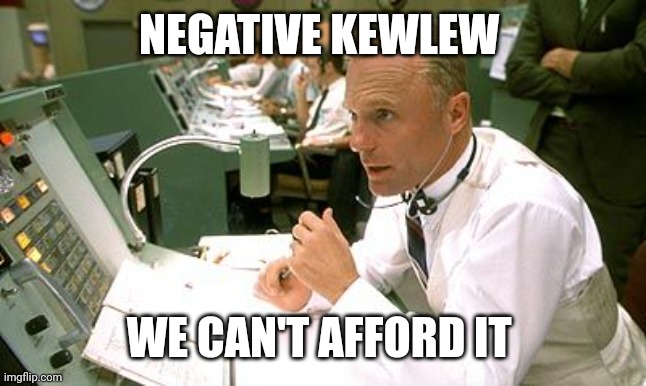 Mission Control | NEGATIVE KEWLEW WE CAN'T AFFORD IT | image tagged in mission control | made w/ Imgflip meme maker