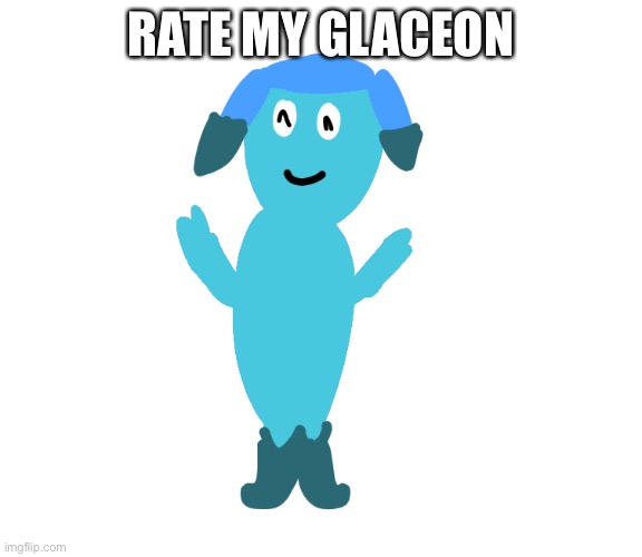 RATE MY GLACEON | made w/ Imgflip meme maker