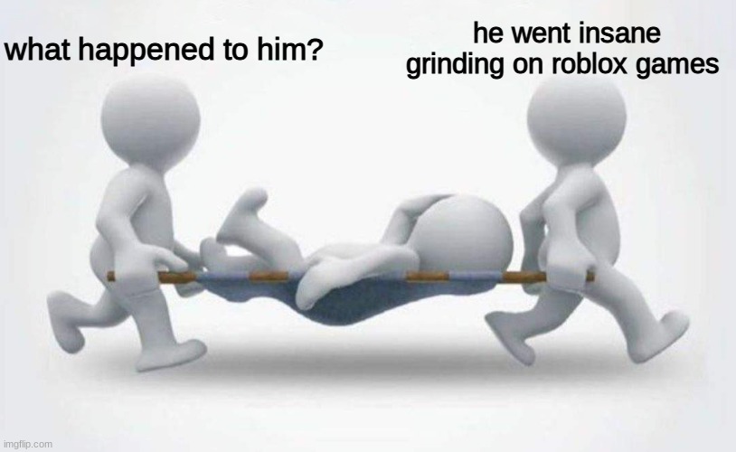 what happened to him? | what happened to him? he went insane grinding on roblox games | image tagged in what happened to him | made w/ Imgflip meme maker