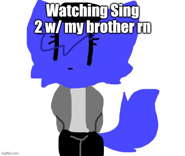 Female Pump | Watching Sing 2 w/ my brother rn | image tagged in female pump | made w/ Imgflip meme maker