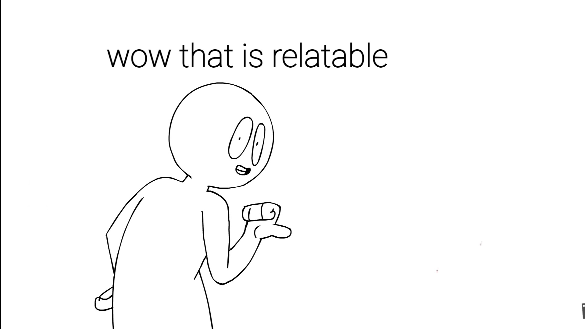 wow that is relatable Blank Meme Template