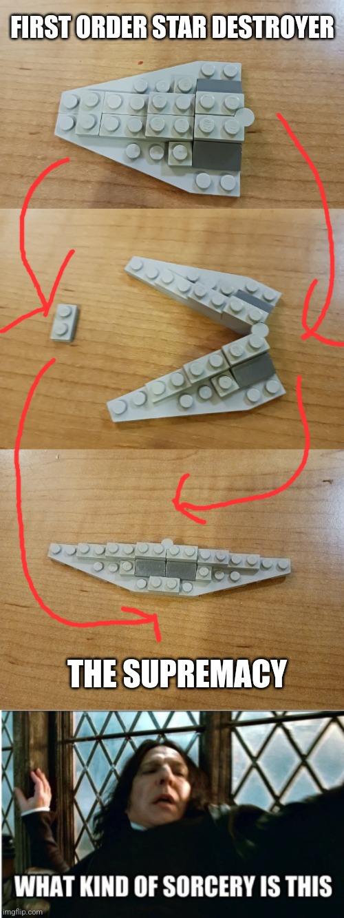 To answer Snape's question it's a Lego model I built | FIRST ORDER STAR DESTROYER; THE SUPREMACY | image tagged in what kind of sorcery is this,star destroyer,lego,legos,transform | made w/ Imgflip meme maker