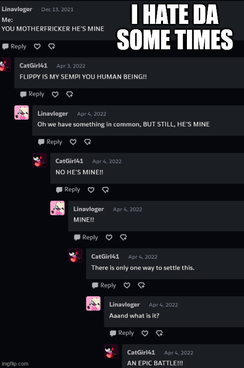 like you bitches just ship yourself with flippy and forget the other fangirls exist so no fights happen | I HATE DA SOME TIMES | made w/ Imgflip meme maker