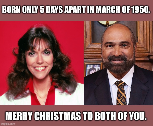 Franco Harris add Karen Carpenter | BORN ONLY 5 DAYS APART IN MARCH OF 1950. MERRY CHRISTMAS TO BOTH OF YOU. | image tagged in franco,karen carpenter,merry christmas,steelers | made w/ Imgflip meme maker