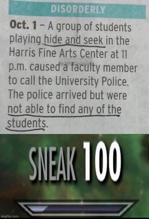 Hide and seek news | image tagged in sneak 100,hide and seek,news,memes,students,police | made w/ Imgflip meme maker