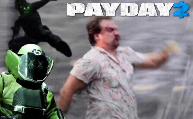 payday 2 | made w/ Imgflip meme maker
