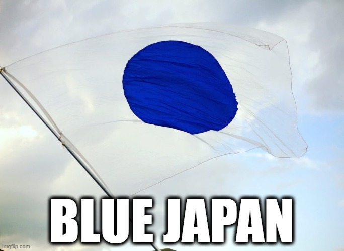 blue japan | BLUE JAPAN | image tagged in memes | made w/ Imgflip meme maker