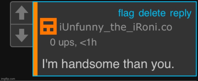 I’ve been defeated. He’s too powerful. He’s- he’s… handsome than me. | made w/ Imgflip meme maker