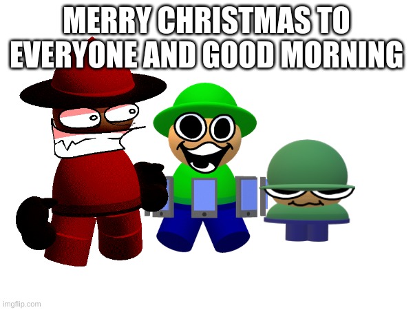 merry Christmas | MERRY CHRISTMAS TO EVERYONE AND GOOD MORNING | image tagged in memes,merry christmas,dave and bambi | made w/ Imgflip meme maker