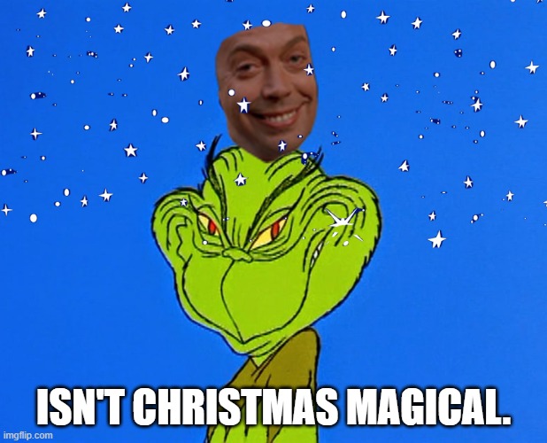 A Grinch Tree With A Curry Star! | ISN'T CHRISTMAS MAGICAL. | image tagged in the grinch,tim curry,christmas | made w/ Imgflip meme maker