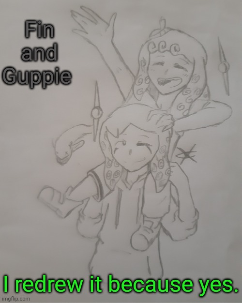 Fin and Guppie | Fin and Guppie; I redrew it because yes. | image tagged in fin and guppie | made w/ Imgflip meme maker