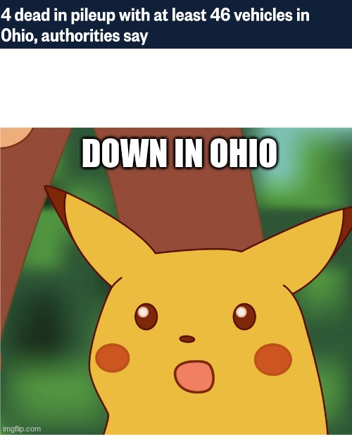 Surprised Pikachu (High Quality) | DOWN IN OHIO | image tagged in surprised pikachu high quality | made w/ Imgflip meme maker