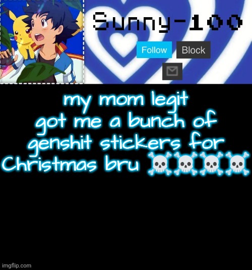 woman moment ☠️ | my mom legit got me a bunch of genshit stickers for Christmas bru ☠️☠️☠️☠️ | made w/ Imgflip meme maker