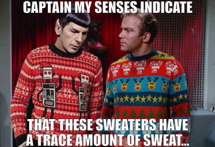 DUMB AND DUMBER ON CHRISTMAS BE LIKE | CAPTAIN MY SENSES INDICATE; THAT THESE SWEATERS HAVE A TRACE AMOUNT OF SWEAT... | image tagged in christmas jumper day,meme | made w/ Imgflip meme maker