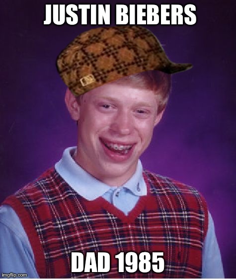 Bad Luck Brian Meme | JUSTIN BIEBERS DAD 1985 | image tagged in memes,bad luck brian,scumbag | made w/ Imgflip meme maker