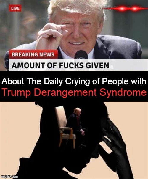 TDS ~~ Living In Your Head Rent-Free | About The Daily Crying of People with; Trump Derangement Syndrome | image tagged in politics,donald trump,tds,trump derangement syndrome,suffering,political humor | made w/ Imgflip meme maker