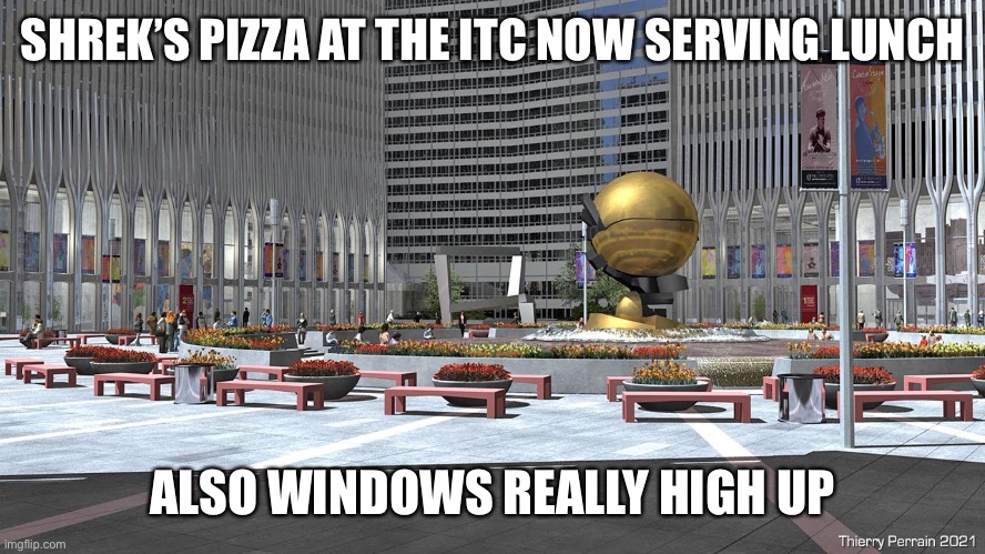 SHREK’S PIZZA AT THE ITC NOW SERVING LUNCH; ALSO WINDOWS REALLY HIGH UP | made w/ Imgflip meme maker