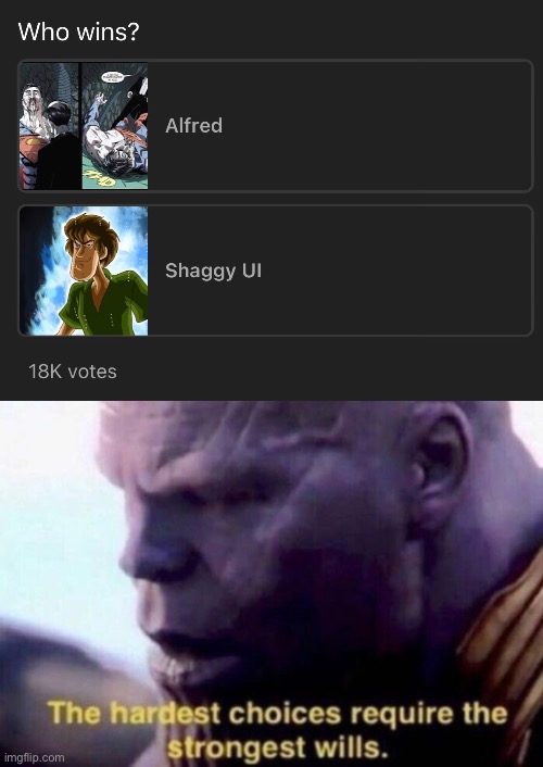 Hard choice | image tagged in the hardest choices require the strongest wills | made w/ Imgflip meme maker