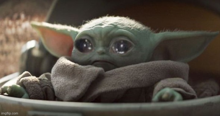 Sad baby yoda | image tagged in sad baby yoda | made w/ Imgflip meme maker