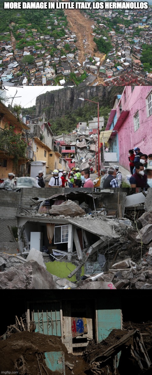 MORE DAMAGE IN LITTLE ITALY, LOS HERMANOLLOS | made w/ Imgflip meme maker