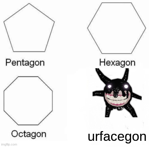 roblox doors | urfacegon | image tagged in memes,pentagon hexagon octagon,roblox meme | made w/ Imgflip meme maker