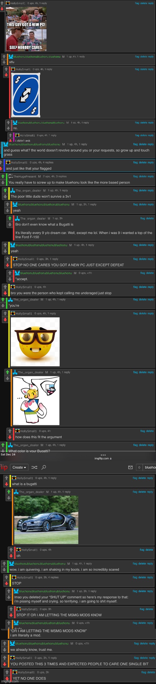 bro threatened to flag and call the mods on me. a mod. | made w/ Imgflip meme maker