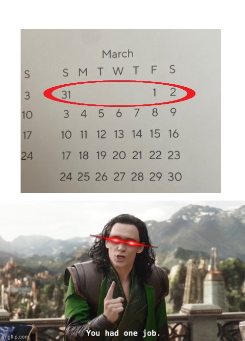 Wait, there’s a 31st of February now?? | image tagged in you had one job with space on top,calendar | made w/ Imgflip meme maker