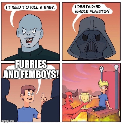 #1 Trophy | FURRIES AND FEMBOYS! | image tagged in 1 trophy | made w/ Imgflip meme maker