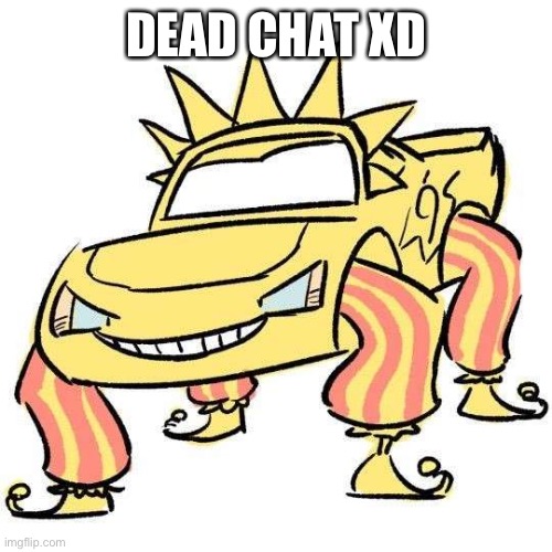 Dead chat xd | DEAD CHAT XD | made w/ Imgflip meme maker