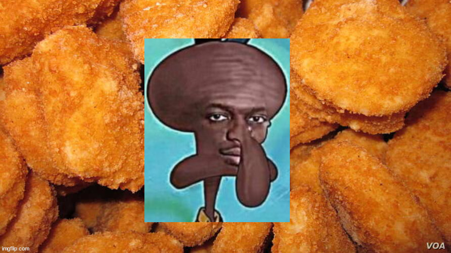 niggies | image tagged in chicken nuggies | made w/ Imgflip meme maker