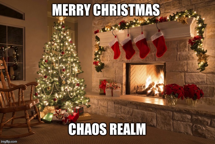 What was your favourite gift? | MERRY CHRISTMAS; CHAOS REALM | image tagged in merry christmas | made w/ Imgflip meme maker