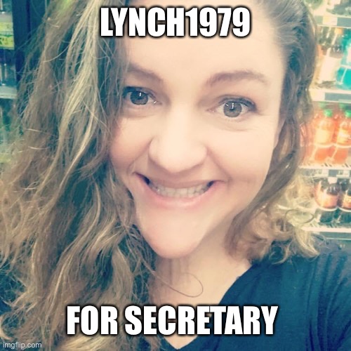 LYNCH1979 FOR SECRETARY | made w/ Imgflip meme maker