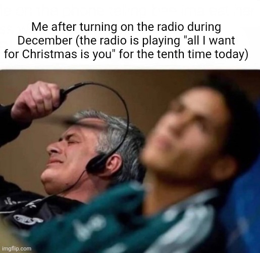 C'mon, gimme some "let it snow" or some shit | Me after turning on the radio during December (the radio is playing "all I want for Christmas is you" for the tenth time today) | image tagged in pie charts | made w/ Imgflip meme maker