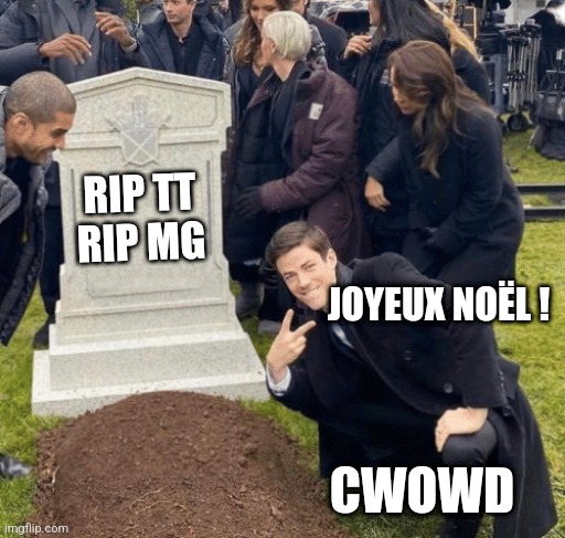 Grant Gustin over grave | RIP TT
RIP MG; JOYEUX NOËL ! CWOWD | image tagged in grant gustin over grave | made w/ Imgflip meme maker