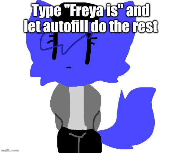 Female Pump | Type "Freya is" and let autofill do the rest | image tagged in female pump | made w/ Imgflip meme maker