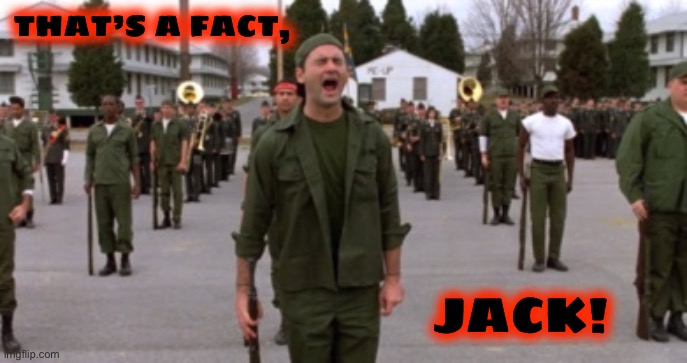 Thats the fact, Jack! | THAT’S A FACT, JACK! | image tagged in thats the fact jack | made w/ Imgflip meme maker