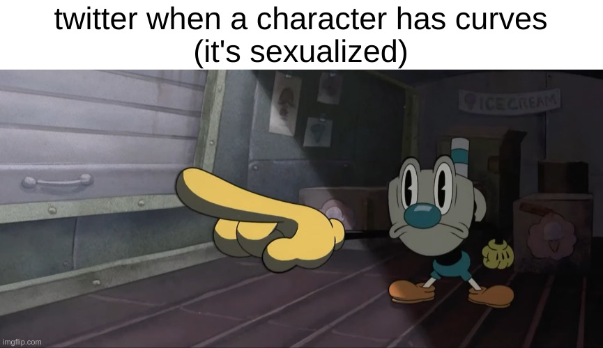 twitter when a character has curves
(it's sexualized) | made w/ Imgflip meme maker
