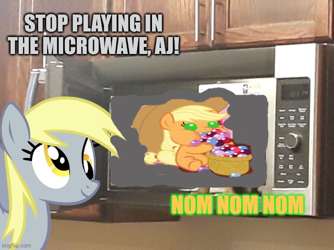 STOP PLAYING IN THE MICROWAVE, AJ! NOM NOM NOM | made w/ Imgflip meme maker