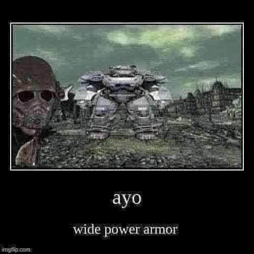 wide power armor | made w/ Imgflip meme maker