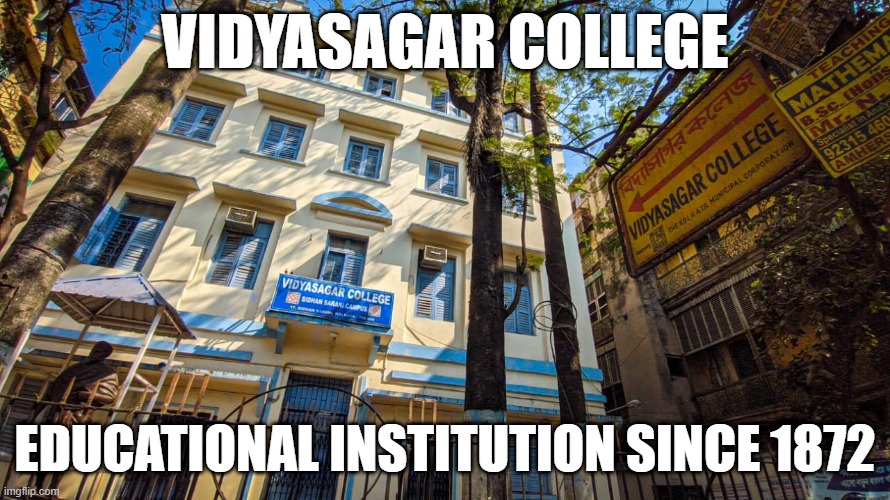 When you are an Indian college who has an educational institution in 1872 | VIDYASAGAR COLLEGE; EDUCATIONAL INSTITUTION SINCE 1872 | image tagged in memes,funny | made w/ Imgflip meme maker