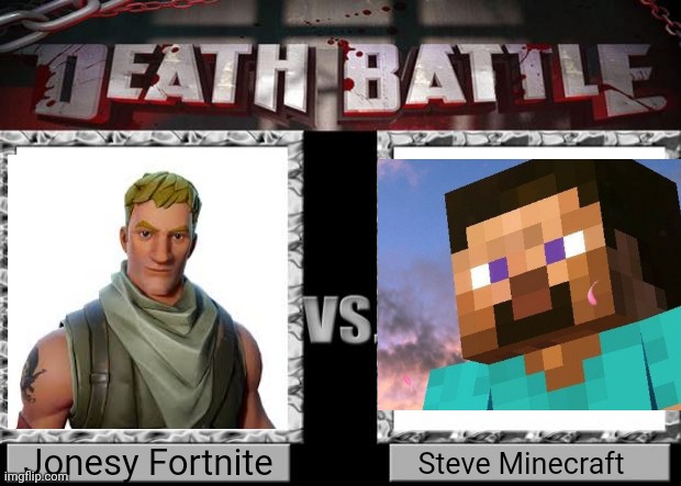 Jonesy Fortnite; Steve Minecraft | made w/ Imgflip meme maker