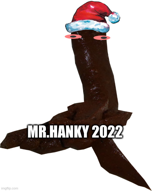 MrHanky2022 | MR.HANKY 2022 | image tagged in funny memes | made w/ Imgflip meme maker