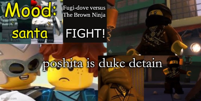 FDVTBN Temp 2.1 | santa; poshita is duke detain | image tagged in fdvtbn temp 2 1 | made w/ Imgflip meme maker
