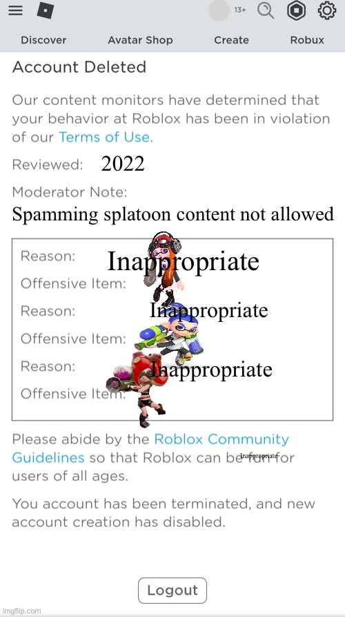 Oh ok | 2022; Spamming splatoon content not allowed; Inappropriate; Inappropriate; Inappropriate; Inappropriate | image tagged in poison banned from roblox,splatoon,funny | made w/ Imgflip meme maker