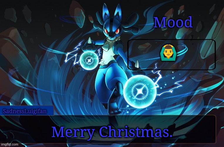?‍♂️Merry Christmas ?‍♂️ | 🙆‍♂️; Merry Christmas. | image tagged in sadnessluigifan lucario template,christmas | made w/ Imgflip meme maker